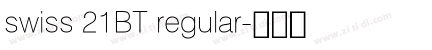 swiss 21BT regular字体转换
